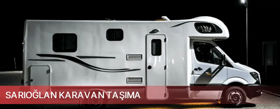 Sarıoğlan İlçemi Karavan Taşıma